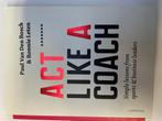 Act like a Coach 9789492677044 Paul Van den Bosch, Boeken, Verzenden, Zo goed als nieuw, Paul Van den Bosch
