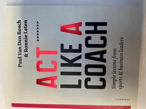 Act like a Coach 9789492677044 Paul Van den Bosch, Boeken, Economie, Management en Marketing, Zo goed als nieuw, Verzenden