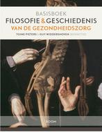 Basisboek Filosofie en geschiedenis van de gezondheidszorg, Guy Widdershoven, Toine Pieters, Verzenden