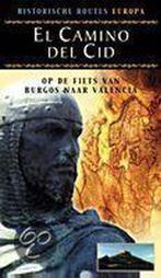 El Camino del Cid / Historische routes Europa 9789038911274, Boeken, Verzenden, Zo goed als nieuw, B. Sitters