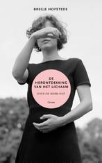 De herontdekking van het lichaam 9789059366947, Boeken, Verzenden, Gelezen, Bregje Hofstede