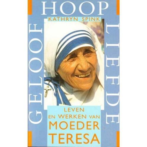 Geloof hoop liefde Leven en werken van Moeder Teresa, Boeken, Overige Boeken, Gelezen, Verzenden