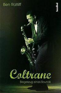 Coltrane: Siegeszug eines Sounds von Ben Ratliff  Book, Boeken, Overige Boeken, Zo goed als nieuw, Verzenden