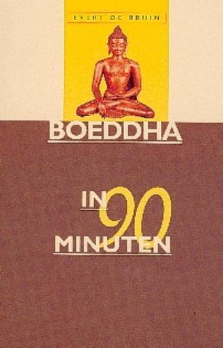 Boeddha in 90 minuten 9789025109226 E. de Bruin, Boeken, Filosofie, Gelezen, Verzenden