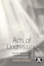 Acts of Undressing 9781472596185 Barbara Brownie, Boeken, Verzenden, Gelezen, Barbara Brownie
