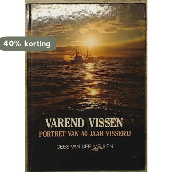 VAREND VISSEN. 40 JAAR VISSERIJ 9789060139431 Meulen, Boeken, Hobby en Vrije tijd, Gelezen, Verzenden