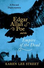 Edgar Allan Poe and The Empire of the Dead 9781786076410, Verzenden, Karen Lee Street