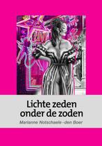 Lichte zeden onder de zoden 9789080628496, Boeken, Verzenden, Gelezen, Marianne Notschaele-den Boer