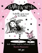 Isabella Maan 4 -   Isabella gaat naar het ballet, Gelezen, Harriet Muncaster, Verzenden