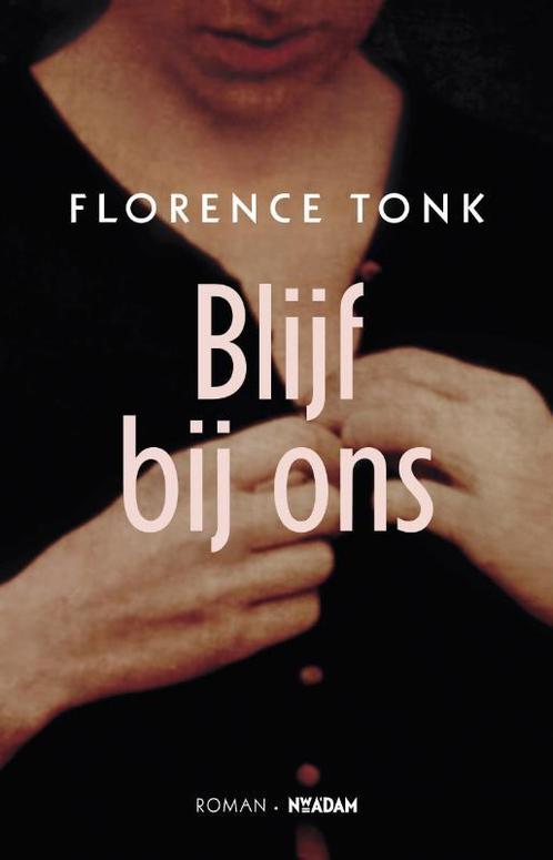 Blijf bij ons 9789046809006 Florence Tonk, Boeken, Romans, Gelezen, Verzenden