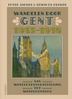 Wandelen door Gent 1913-1918 9789401404068 Erwin De Decker, Boeken, Geschiedenis | Nationaal, Verzenden, Zo goed als nieuw, Erwin De Decker