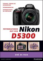 Fotograferen met een Nikon D5300 9789043032254 Dré de Man, Verzenden, Zo goed als nieuw, Dré de Man