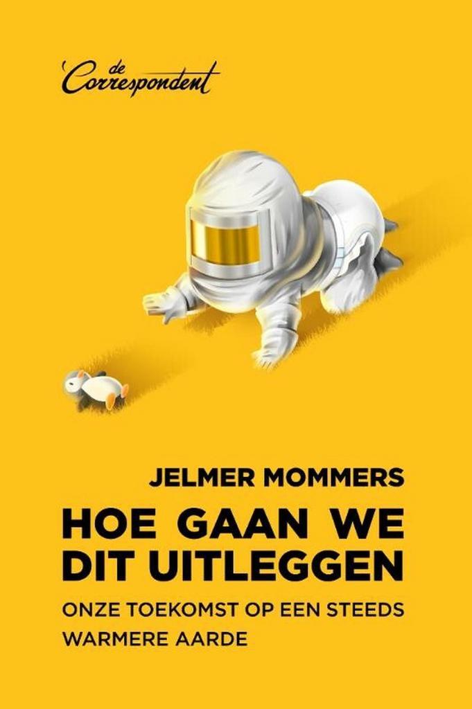 Hoe gaan we dit uitleggen 9789493254084 Jelmer Mommers, Boeken, Literatuur, Zo goed als nieuw, Verzenden