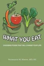 Love What You Eat: Choosing Foods That Will Change Your, Boeken, Zo goed als nieuw, Verzenden, Martin, MD Hc, Nicholette M.