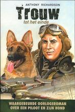 Trouw tot het einde 9789033632174 Anthony Richardson, Boeken, Verzenden, Gelezen, Anthony Richardson