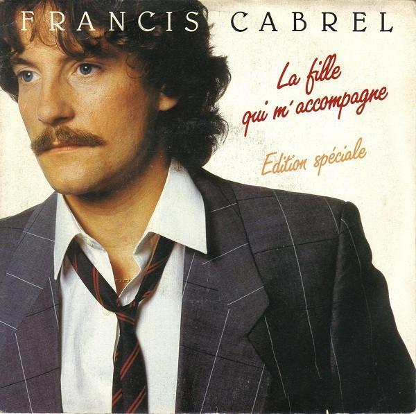 Francis Cabrel - La Fille Qui Maccompagne, CD & DVD, Vinyles | Pop, Envoi