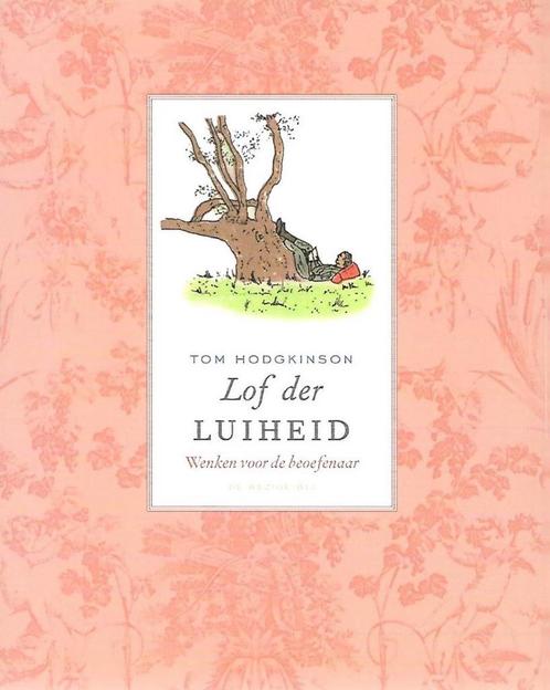 Lof der luiheid 9789023416388 T. Hodgkinson, Boeken, Hobby en Vrije tijd, Zo goed als nieuw, Verzenden