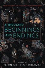A Thousand Beginnings and Endings 9780062671158, Ellen Oh, Elsie Chapman, Verzenden