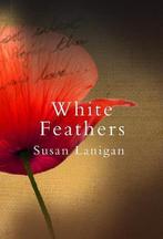 White Feathers 9781847176394, Susan Lanigan, Verzenden