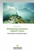 Izmenenie Klimata Gornoy Tyvy.by Mikhail New   ., Andreychik Mikhail, Verzenden
