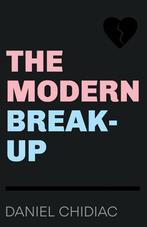 The Modern Break-Up 9780987166555 Daniel Chidiac, Verzenden, Gelezen, Daniel Chidiac