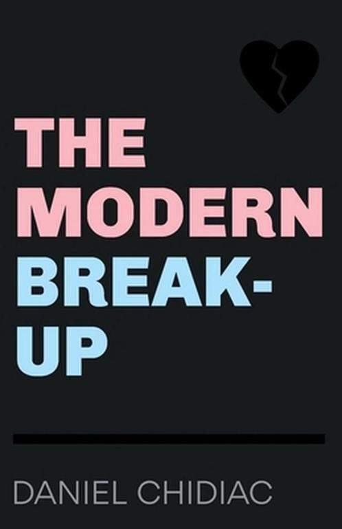 The Modern Break-Up 9780987166555 Daniel Chidiac, Boeken, Overige Boeken, Gelezen, Verzenden