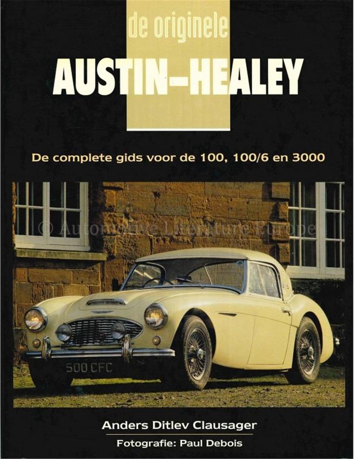 DE ORIGINELE AUSTIN HEALEY, DE COMPLETE GIDS VOOR DE 100,, Boeken, Auto's | Boeken
