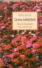 Leven nabij God 9789058292353, Boeken, Godsdienst en Theologie, Zo goed als nieuw, Nina Smit, Verzenden