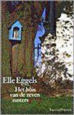 Het huis van de zeven zusters 9789050001601 Elle Eggels, Boeken, Romans, Verzenden, Gelezen, Elle Eggels