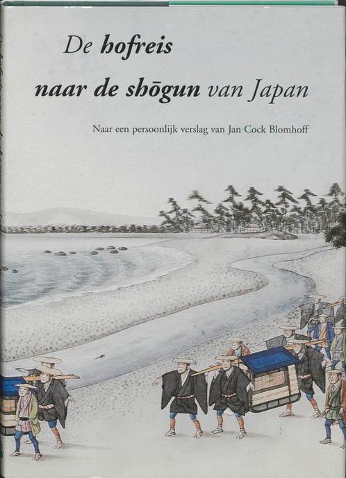 De Hofreis Naar De Shogun Van Japan 9789074822268, Boeken, Geschiedenis | Wereld, Gelezen, Verzenden
