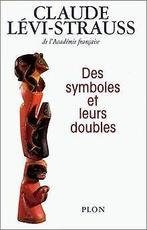 Des Symboles et leurs doubles  Lévi-Strauss, Claude  Book, Verzenden, Gelezen, Lévi-Strauss, Claude