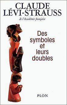 Des Symboles et leurs doubles  Lévi-Strauss, Claude  Book, Livres, Livres Autre, Envoi