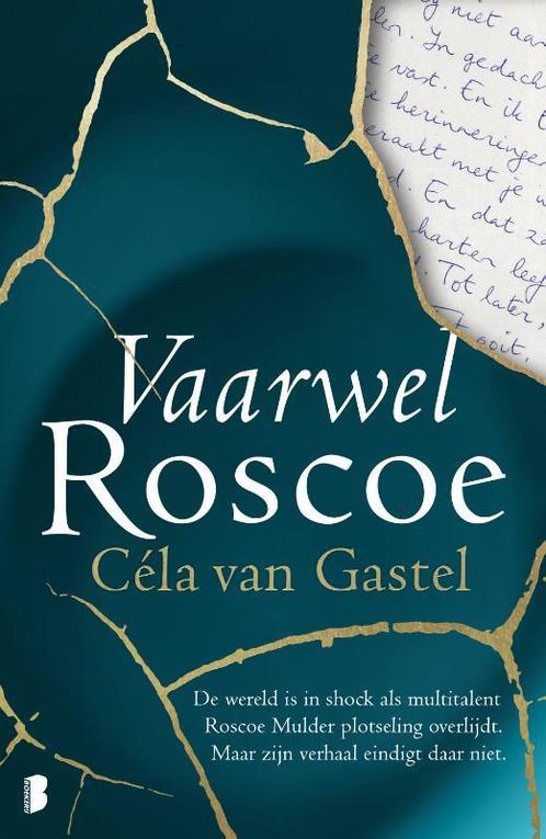 Vaarwel Roscoe 9789022592618 Céla van Gastel, Boeken, Romans, Zo goed als nieuw, Verzenden