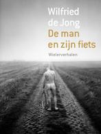De Man En Zijn Fiets 9789057593383, Boeken, Sportboeken, Gelezen, Wilfried de Jong, Verzenden