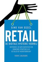 Retail - De digitale hysterie voorbij 9789492873002, Livres, Science, Gino van Ossel, Verzenden