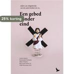 Een gebed zonder eind 9789491736063, Boeken, Verzenden, Zo goed als nieuw
