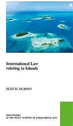 International Law Relating to Islands (Pocket Books...  Book, Murphy, Sean D., Verzenden