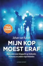 Mijn kop moest eraf 9789021047362 Johan van Kastel, Boeken, Verzenden, Zo goed als nieuw, Johan van Kastel