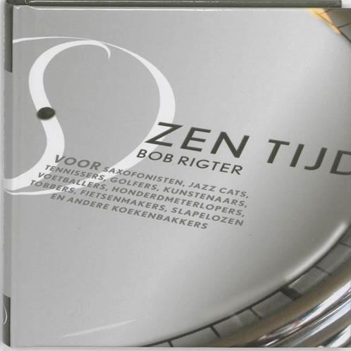 Zen Tijd 9789077228562 Bob Rigter, Boeken, Esoterie en Spiritualiteit, Zo goed als nieuw, Verzenden