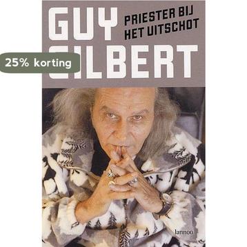 Priester bij het uitschot 9789020955200 Guy Gilbert, Verzenden, Guy Gilbert