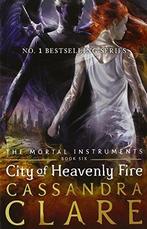 MORTAL Instruments 6: CITY HEAVENLY FIRE 9781406360370, Verzenden, Zo goed als nieuw, Cassandra Clare