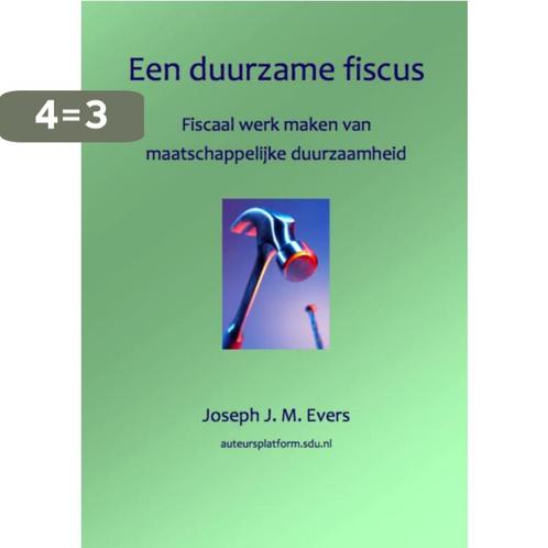 Een duurzame fiscus 9789462541825 Joseph J. M. Evers, Boeken, Politiek en Maatschappij, Zo goed als nieuw, Verzenden