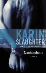 Nachtschade / Grant County / 1 9789023440680 Karin Slaughter, Boeken, Thrillers, Verzenden, Gelezen, Karin Slaughter