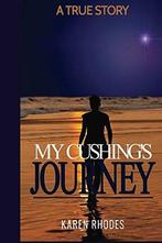 My Cushings Journey: A True Story, Rhodes, Karen, Karen Rhodes, Verzenden