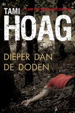Dieper dan de doden 9789044329902 Tami Hoag, Verzenden, Gelezen, Tami Hoag
