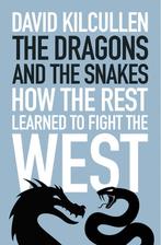 The Dragons and the Snakes 9781787380981 David Kilcullen, Boeken, Verzenden, Zo goed als nieuw, David Kilcullen