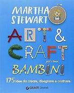 Art & craft per i tuoi bambini. 175 idee da creare, dise..., Gelezen, Stewart, Martha, Verzenden
