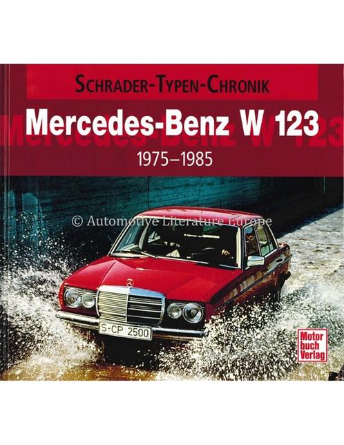 MERCEDES-BENZ W 123, 1975-1985 (SCHRADER TYPEN CHRONIK), Livres, Autos | Livres
