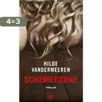 Schemerzone 9789021403991 Hilde Vandermeeren, Boeken, Verzenden, Zo goed als nieuw, Hilde Vandermeeren