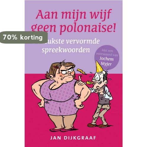 Aan mijn wijf geen polonaise 9789045314570 Jan Dijkgraaf, Boeken, Stripverhalen, Zo goed als nieuw, Verzenden